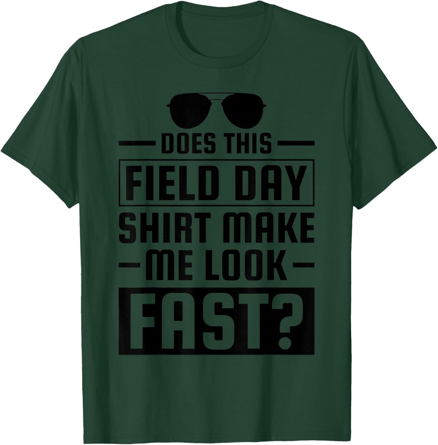 Does This Field Day Make Me Look Fast Field Day T-Shirt - T-Shirt | Forest