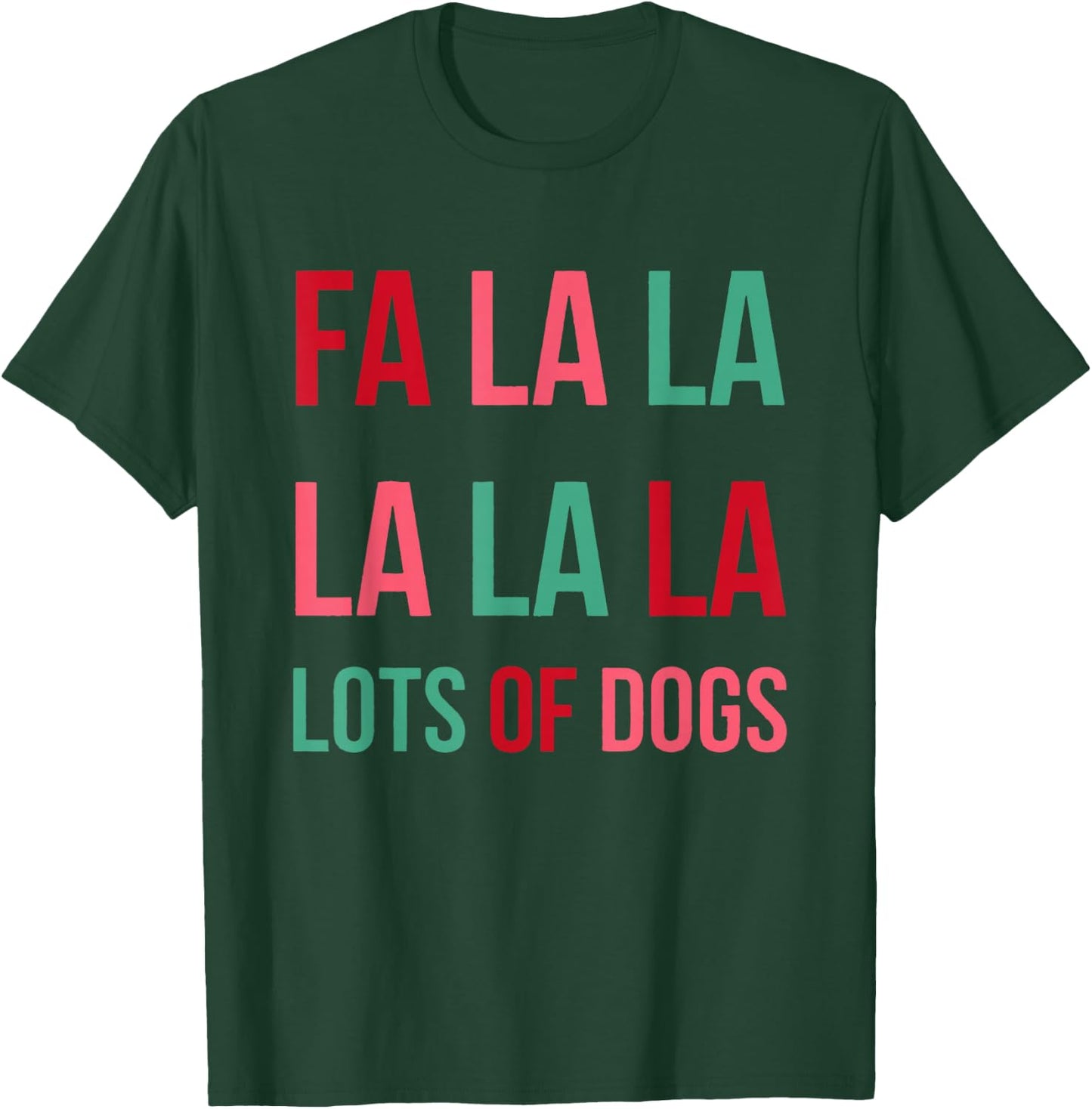 Funny Cute Fa la la Lots Of Dogs Christmas Dog Love Xmas T-Shirt - T-Shirt | Forest