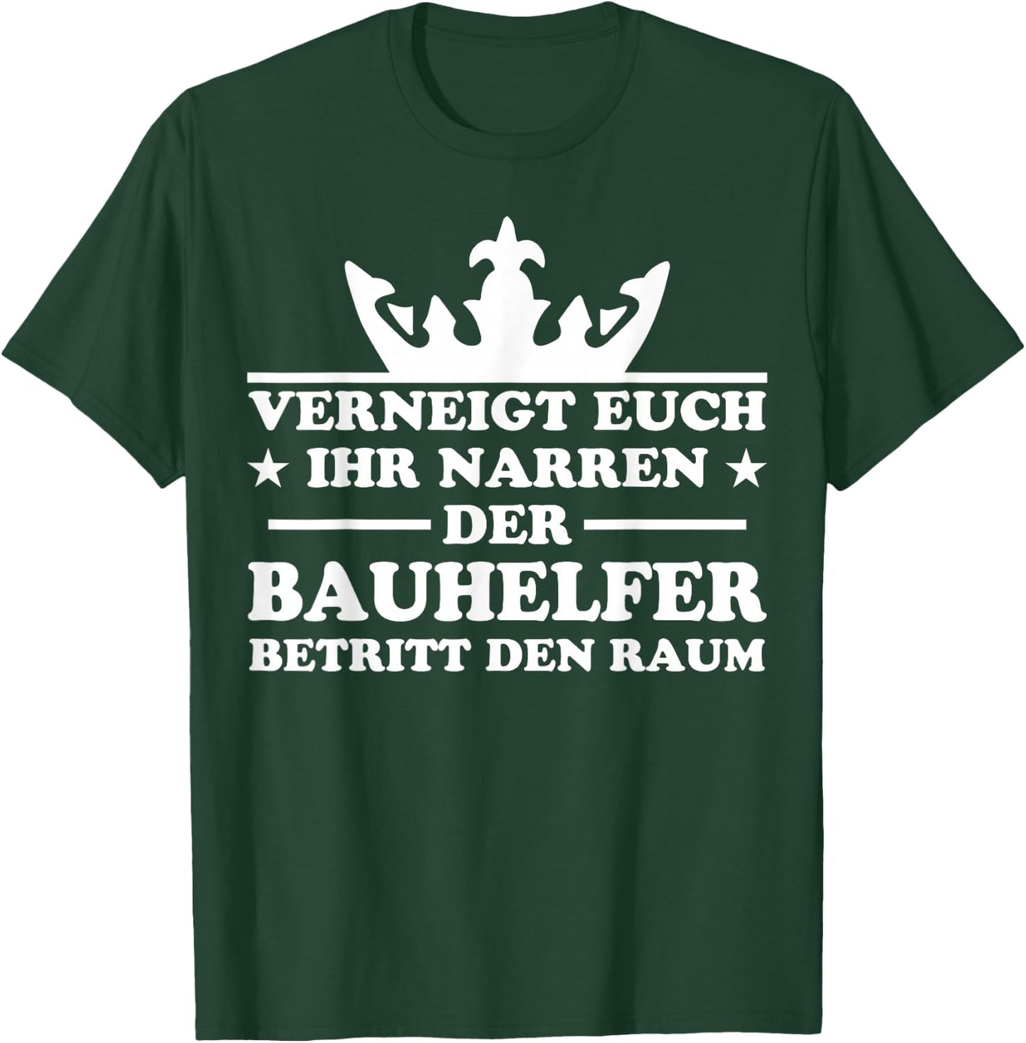 Bauhelfer Spruch Bauhandwerk Beruf Lustiges Bauhelfer T-Shirt - T-Shirt | Forest