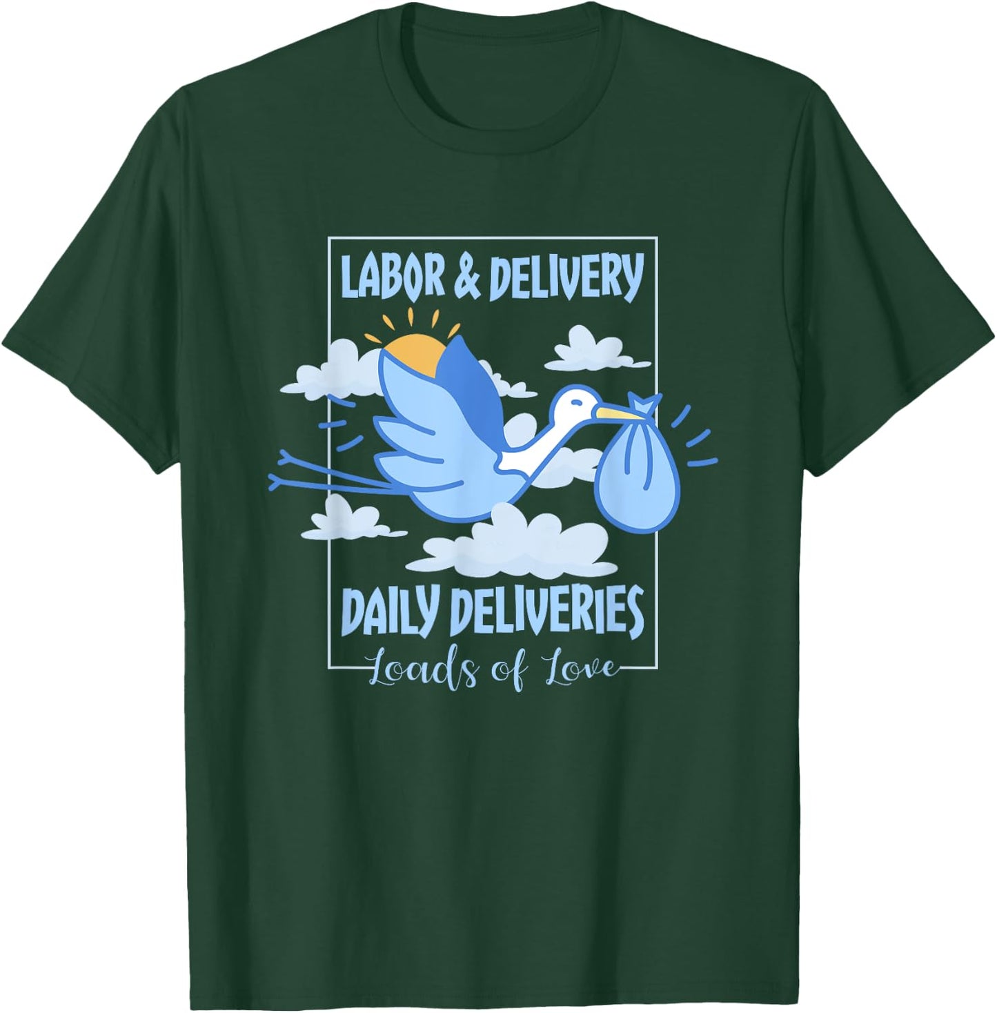 Labor And Delivery Leads Of Love Daily Deliveries, L&D Nurse T-Shirt - T-Shirt | Forest