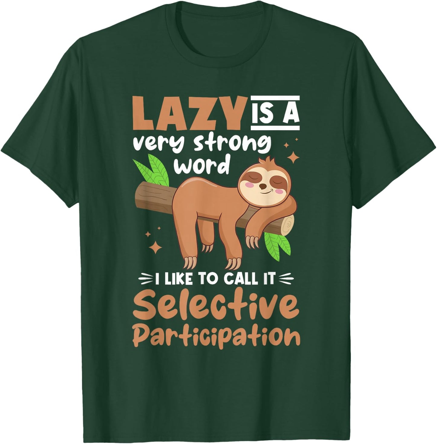 Sloth Animals - Lazy Is A Very Strong Word T-Shirt - T-Shirt | Forest