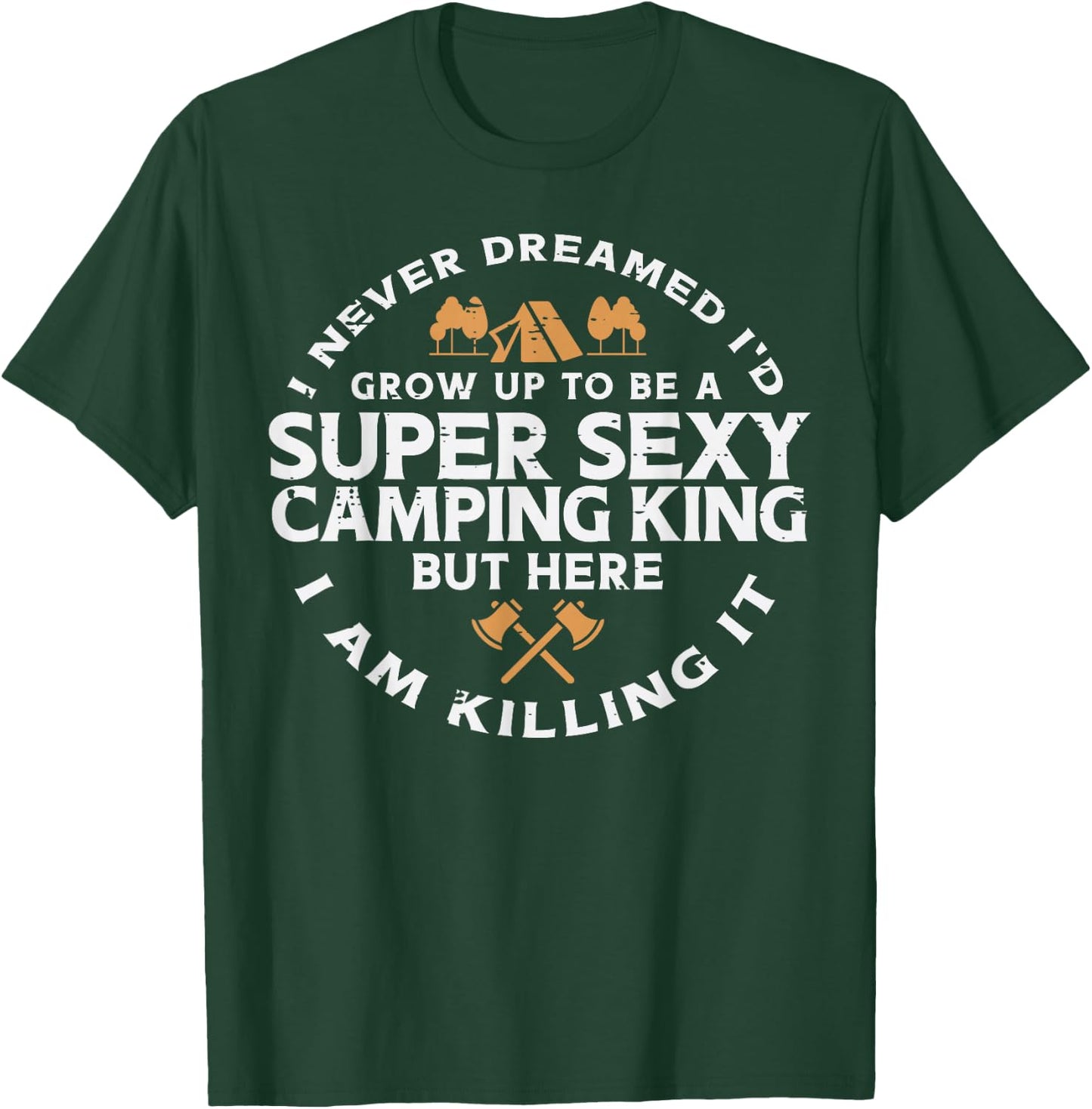 Super Camping King Funny Camp Camper Dad Men Husband T-Shirt - T-Shirt | Forest