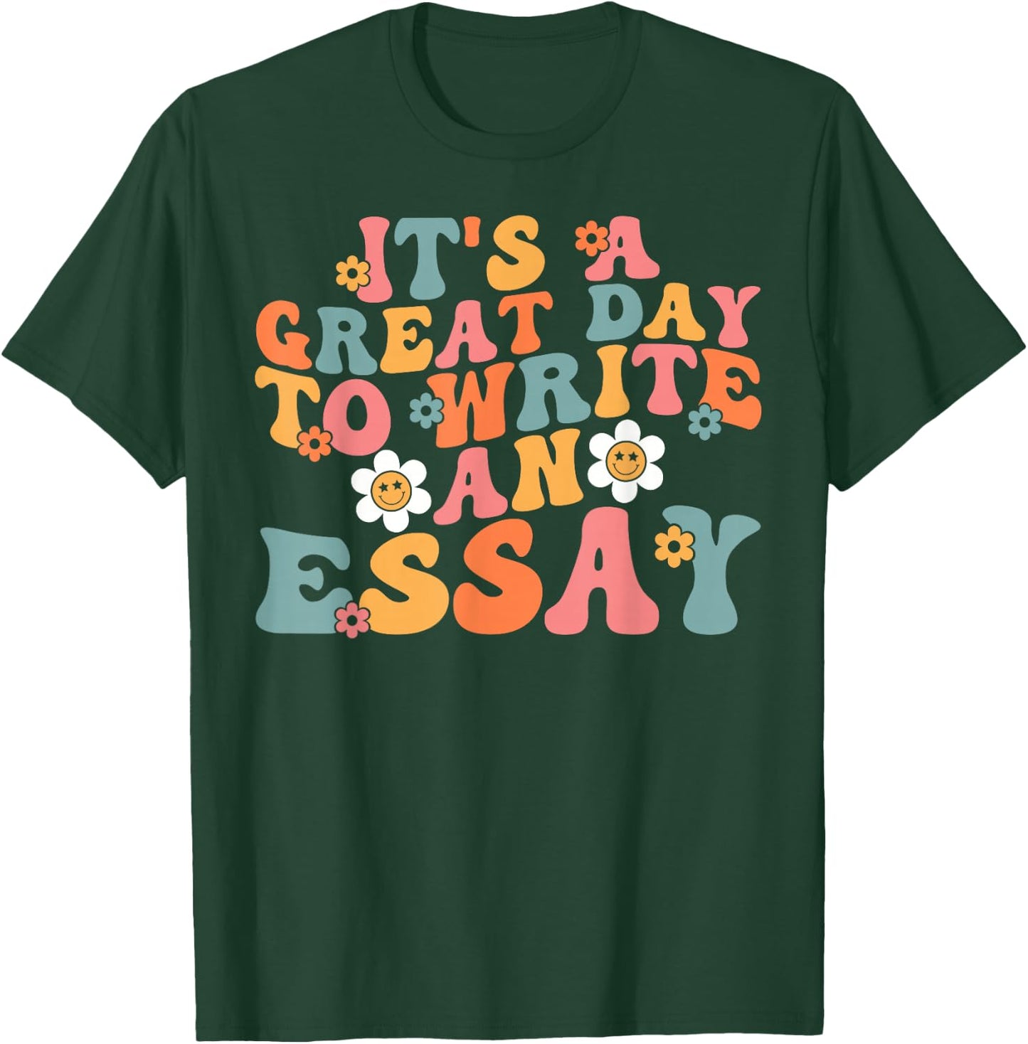 It's A Great A Day To Write An Essay English Teacher T-Shirt - T-Shirt | Forest