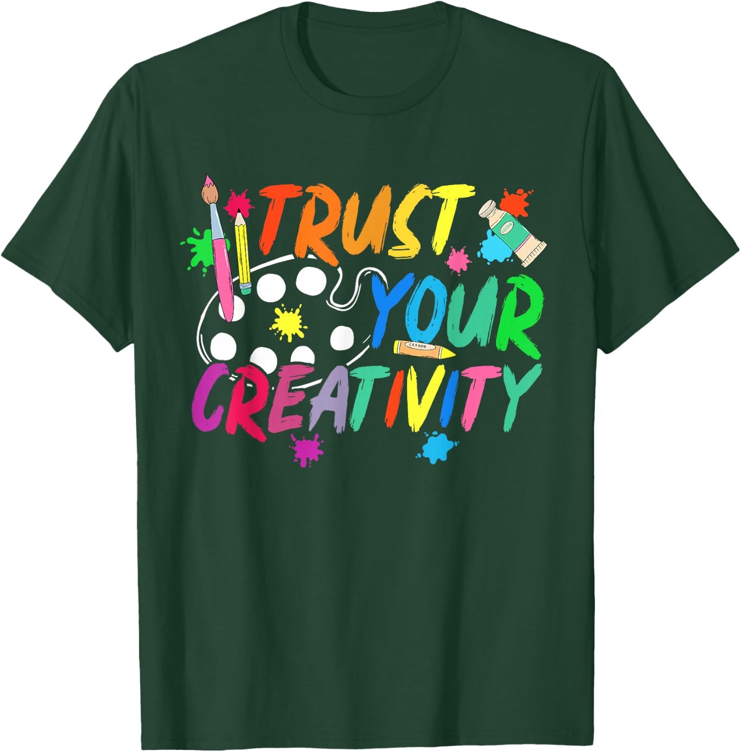 Trust Your Creativity Art Teacher Art Teaching T-Shirt - T-Shirt | Forest