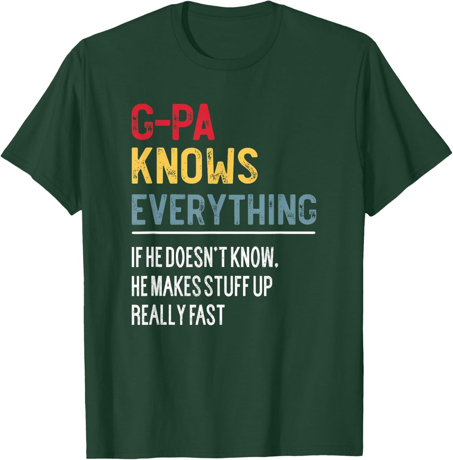 Funny G-Pa Knows Everything Father's Day for Grandpa T-Shirt - T-Shirt | Forest