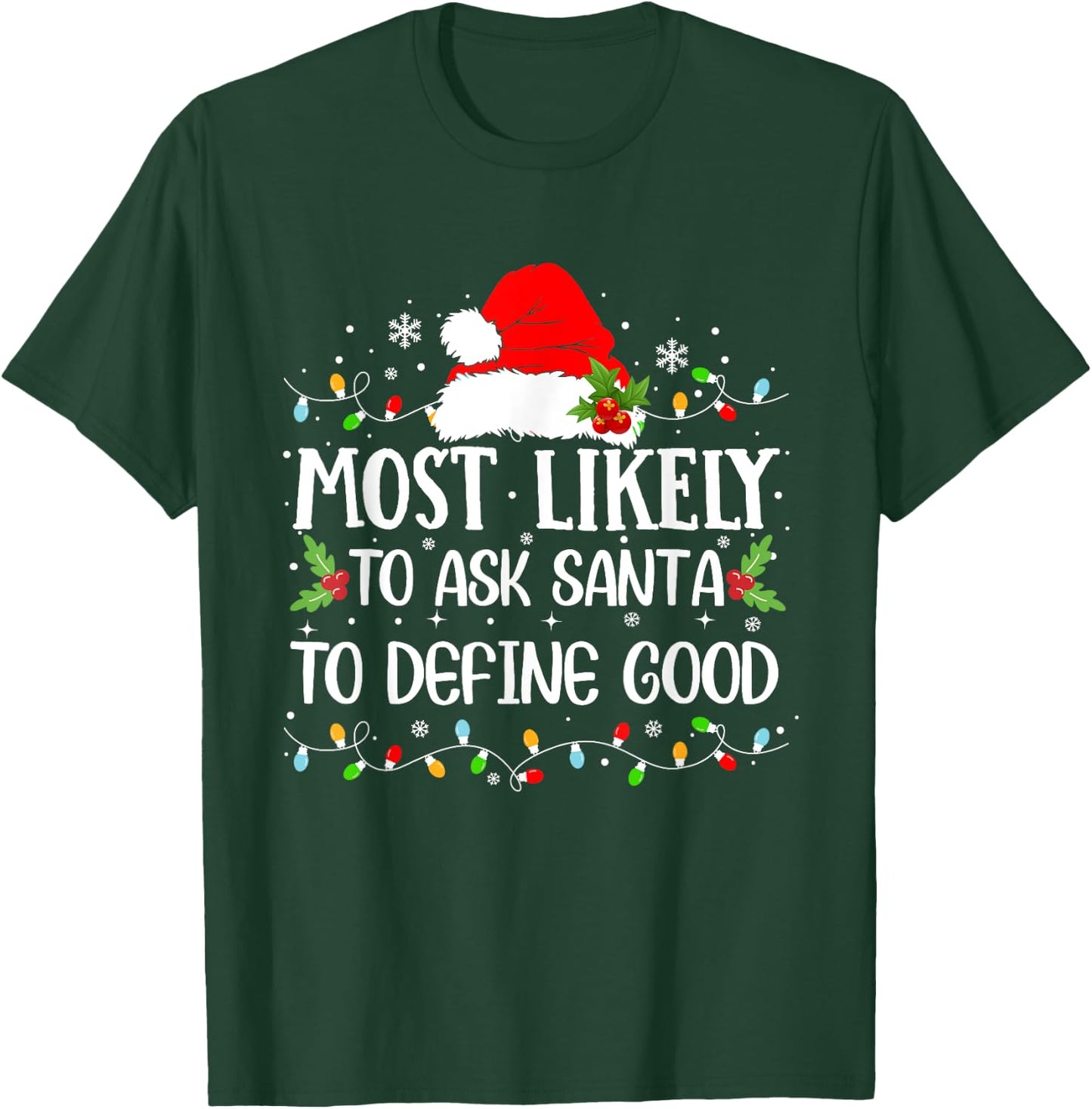 Most Likely To Ask Santa To Define Good Christmas Family T-Shirt - T-Shirt | Forest
