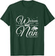 Warum Hast Du Nicht Nein Gesagt - Schlager Fans Antrag JGA T-Shirt - T-Shirt | Forest