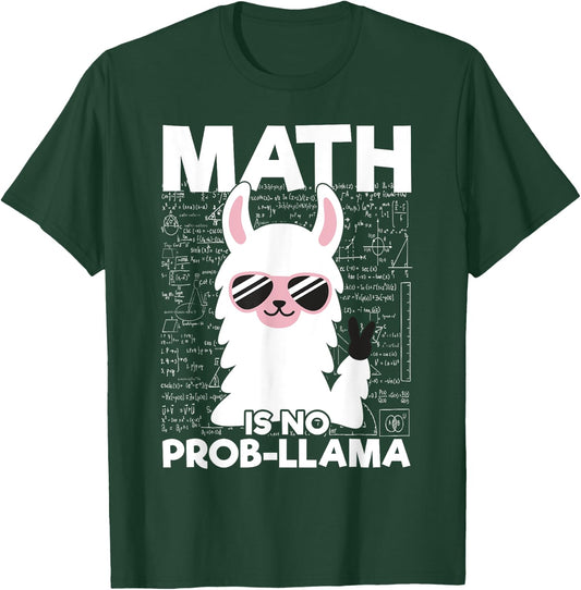Math Is No Prob-Llama Math Teacher Llama Lover Gifts Men Women Girls Kids T-Shirt - T-Shirt | Forest