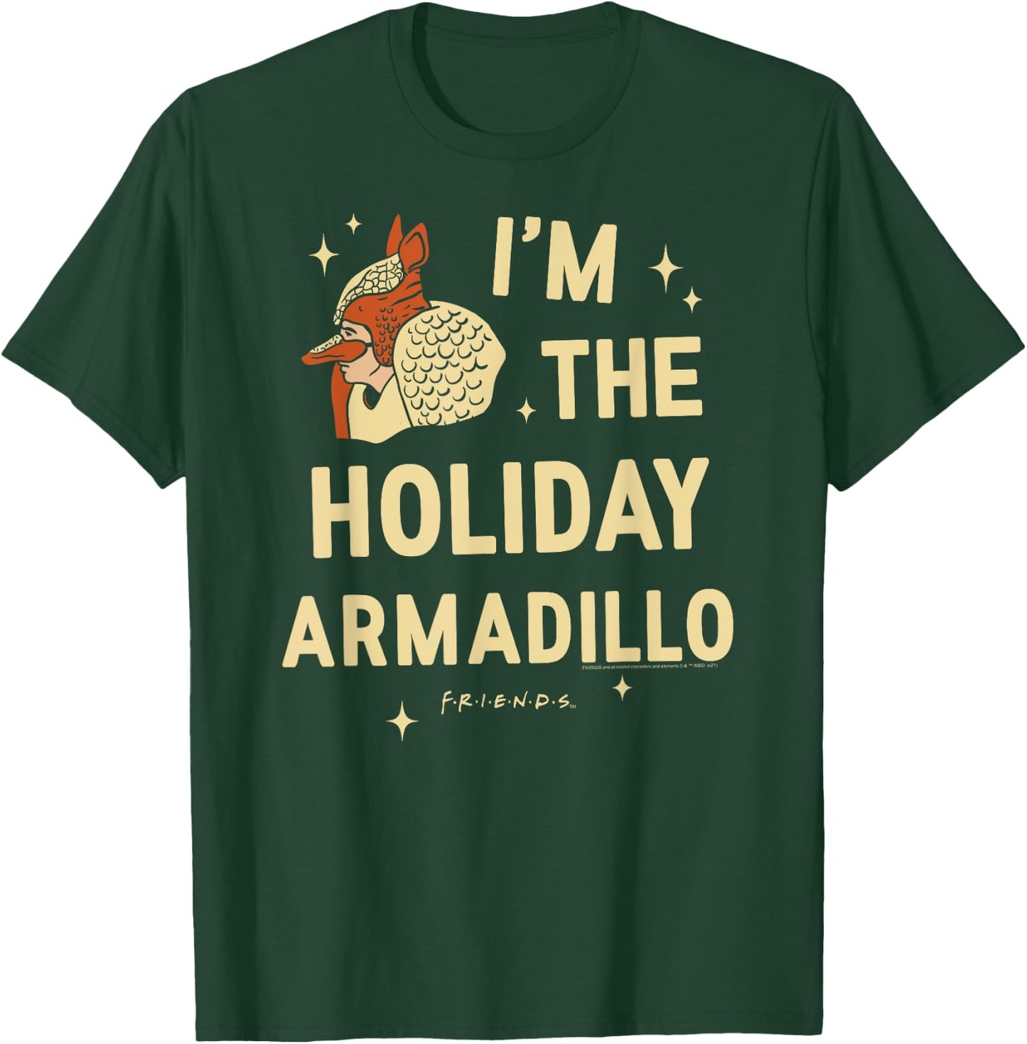 Friends I'm the Holiday Armadillo Christmas TV Show T-Shirt - T-Shirt | Forest