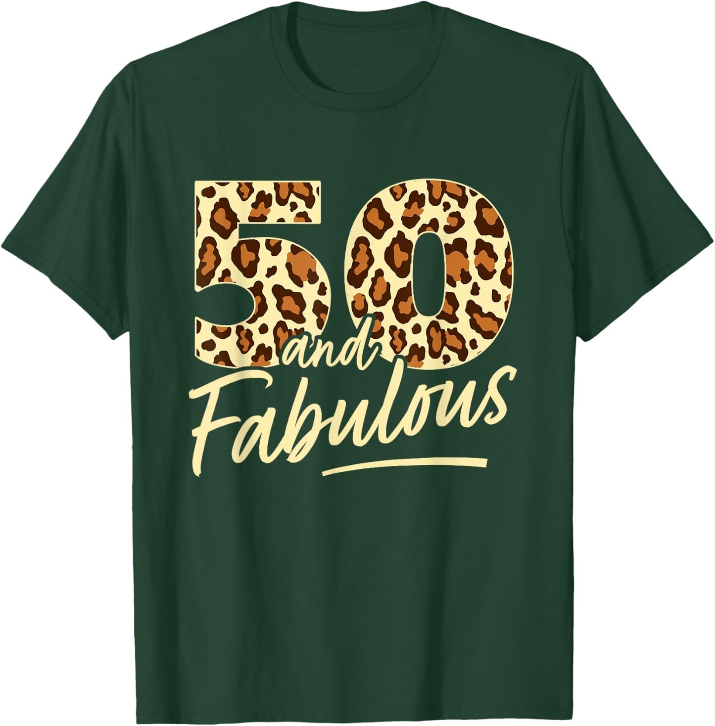 50 Year Woman Leopard Fabulous 50th Birthday T-Shirt - T-Shirt | Forest