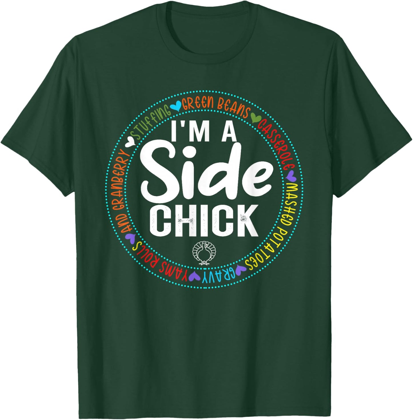 Im A Side Chick Thanksgiving Day Funny Turkey Leg Autumn T-Shirt - T-Shirt | Forest