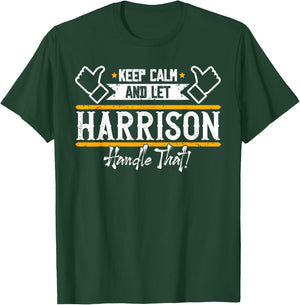 Harrison | Keep Calm and let Harrison handle that T-Shirt - T-Shirt | Forest
