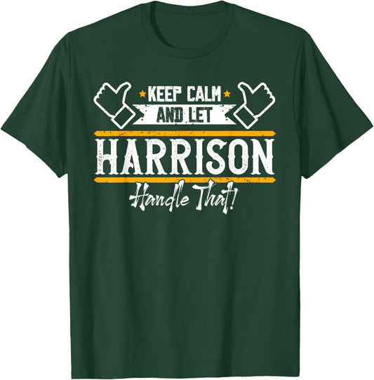 Harrison | Keep Calm and let Harrison handle that T-Shirt - T-Shirt | Forest