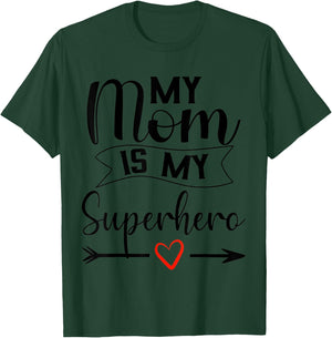 My Mom is My Superhero T Shirt for Mother's Day,Mom Birthday T-Shirt - T-Shirt | Forest