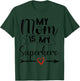 My Mom is My Superhero T Shirt for Mother's Day,Mom Birthday T-Shirt - T-Shirt | Forest