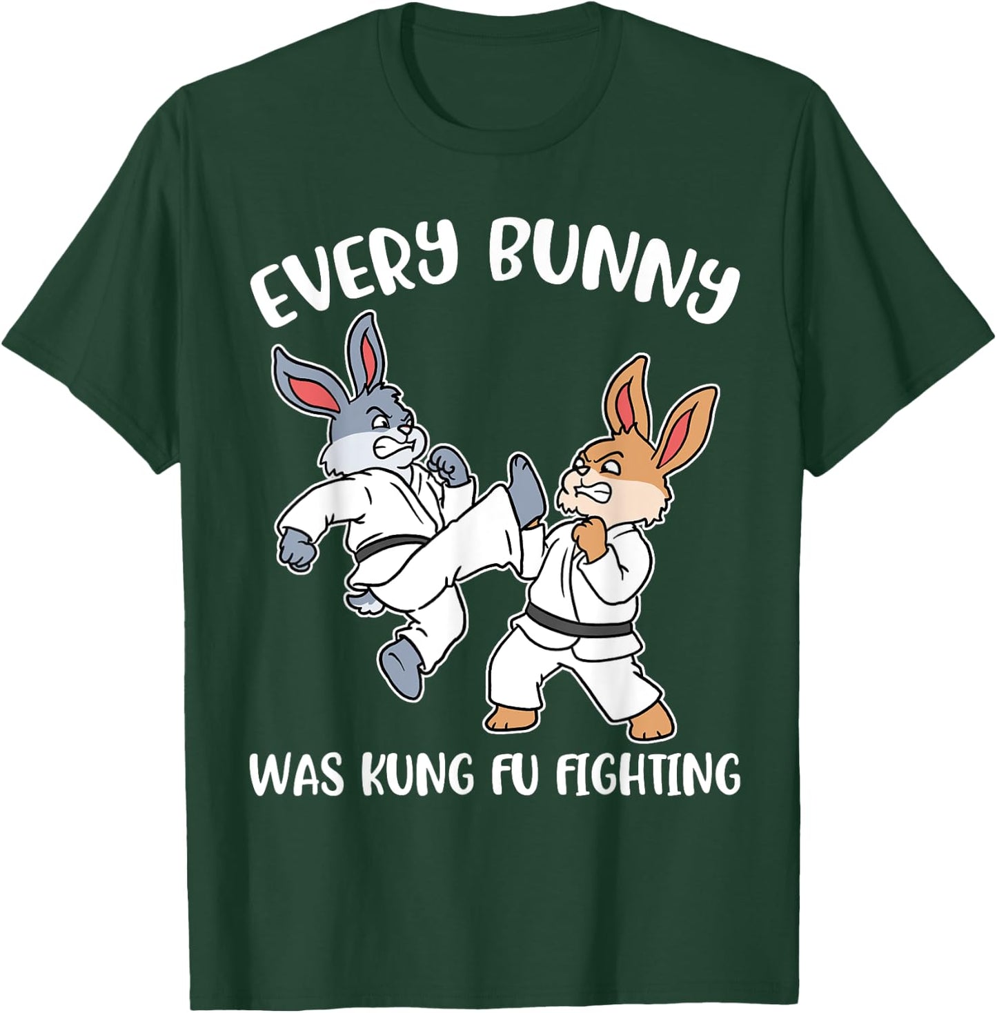 Every Bunny Was Kung Fu Fighting T-Shirt - T-Shirt | Forest