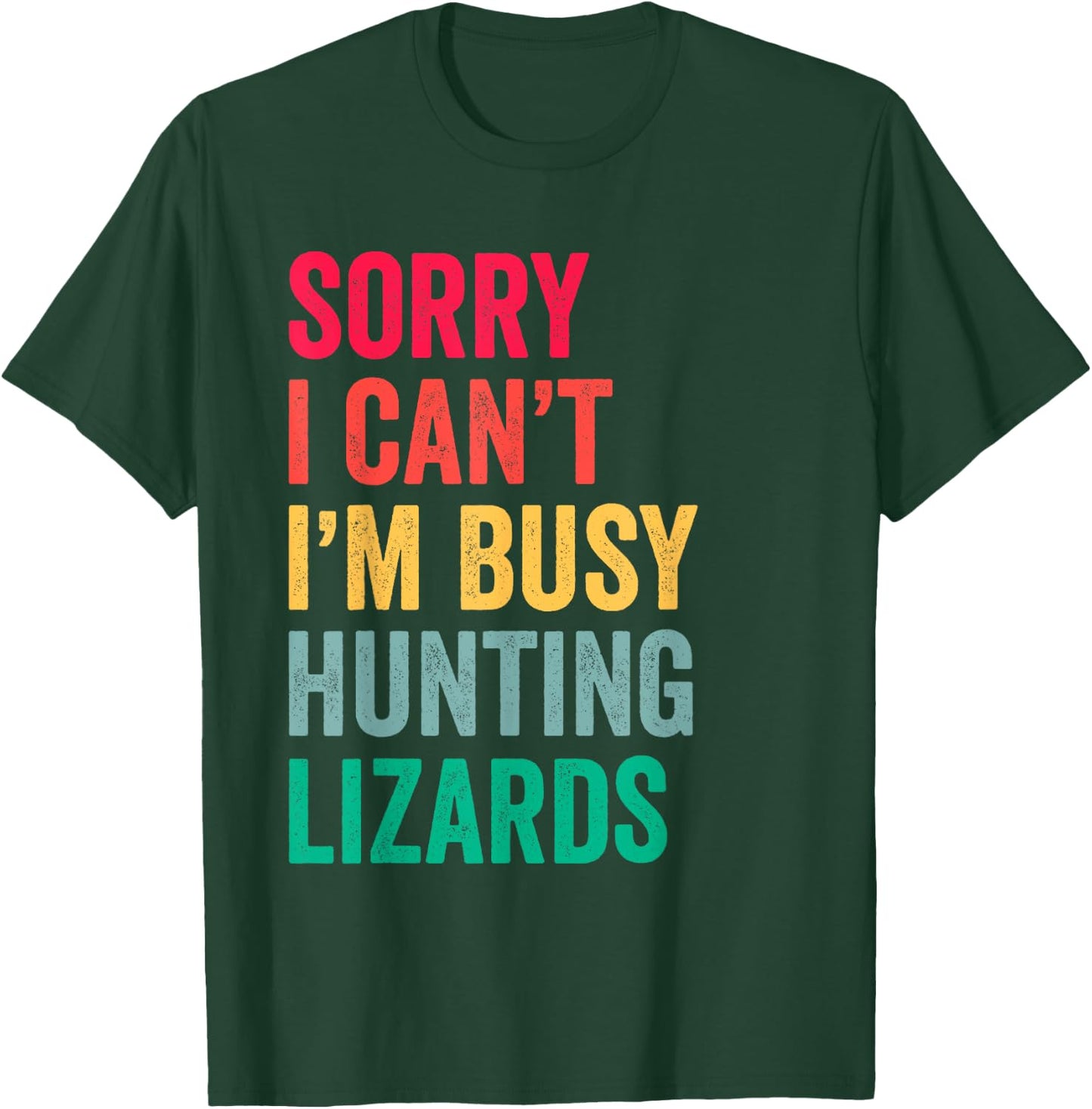 I Can't I'm Busy Hunting Lizards Funny Gecko Lizard Hunter T-Shirt - T-Shirt | Forest