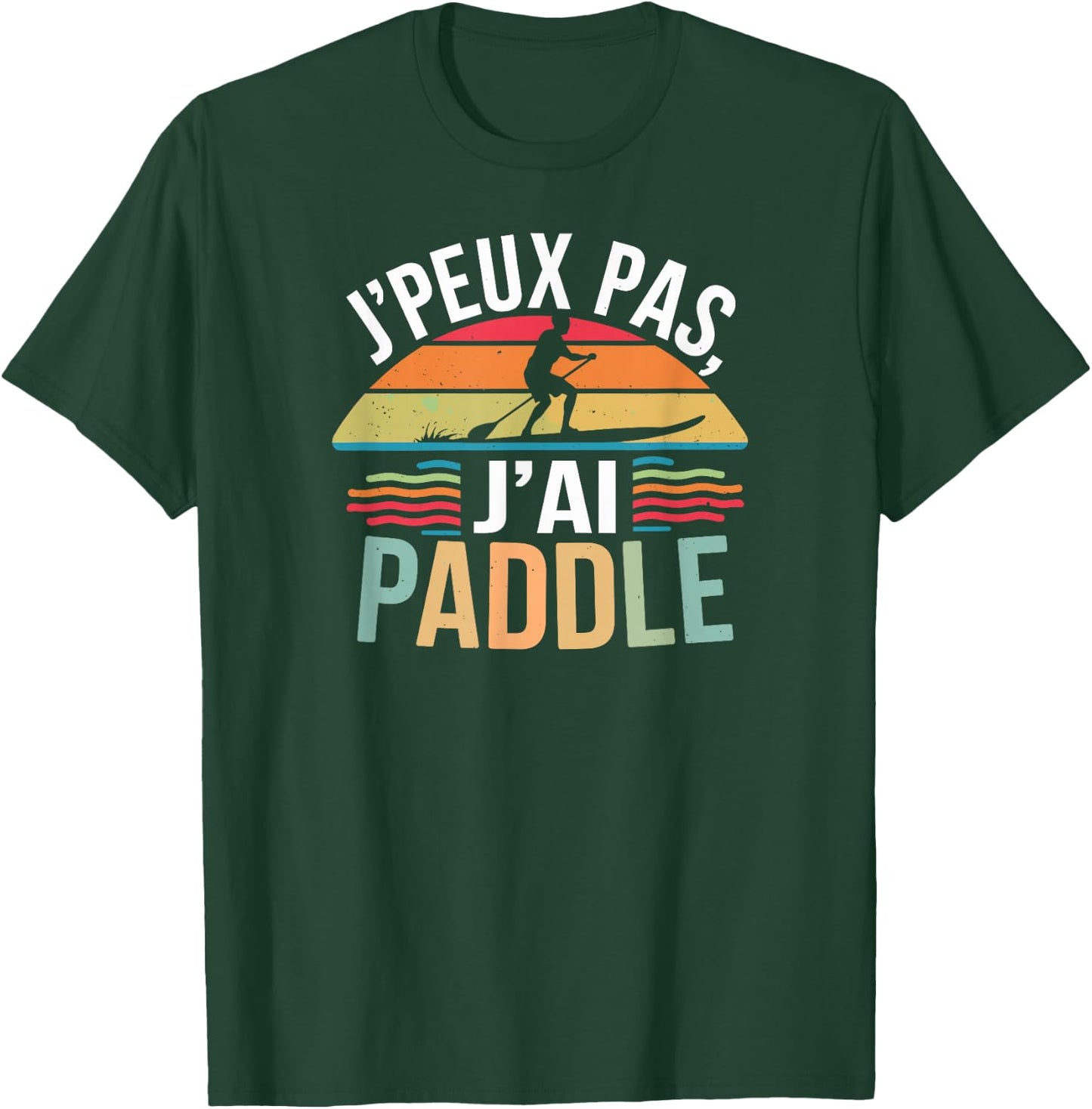 J'peux pas j'ai paddle T-Shirt - T-Shirt | Forest