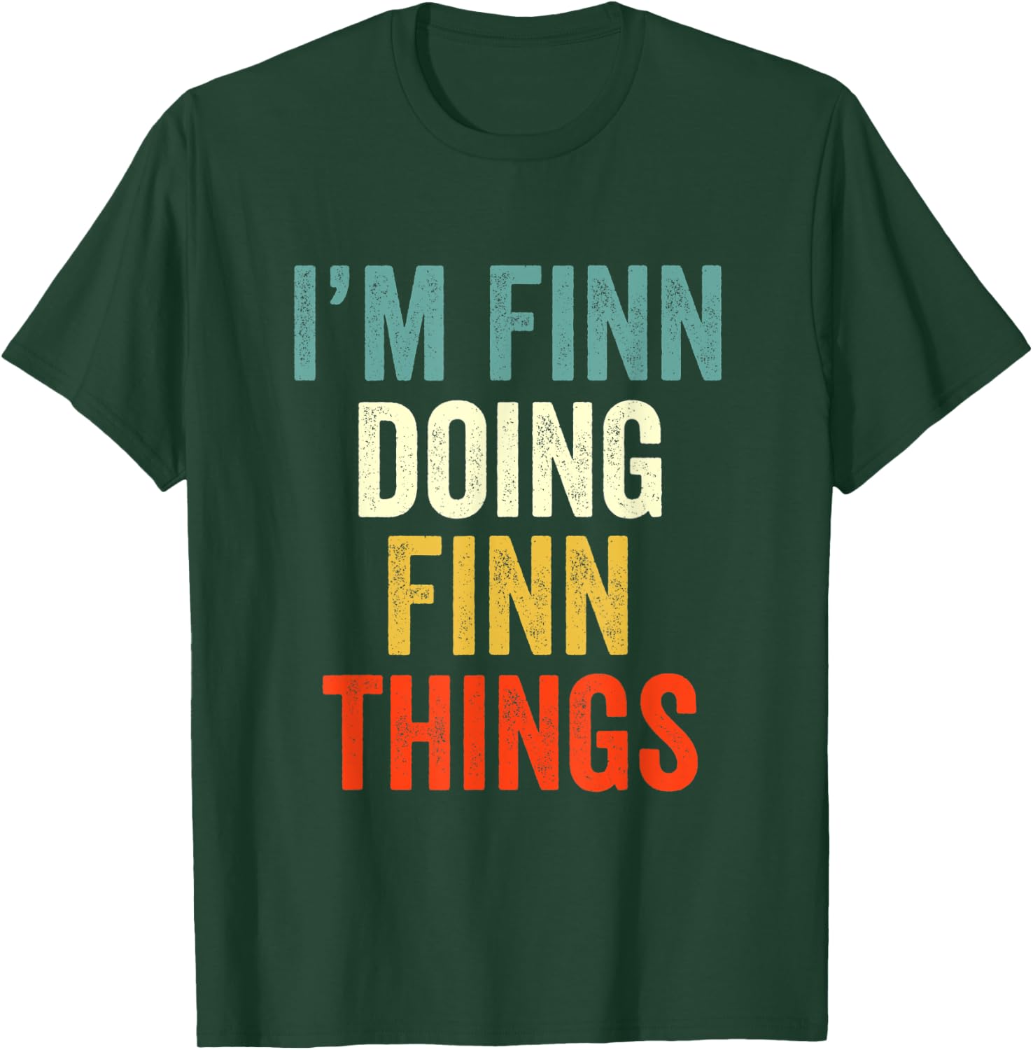 I'm Finn Doing Finn Things Funny Saying Gift T-Shirt - T-Shirt | Forest