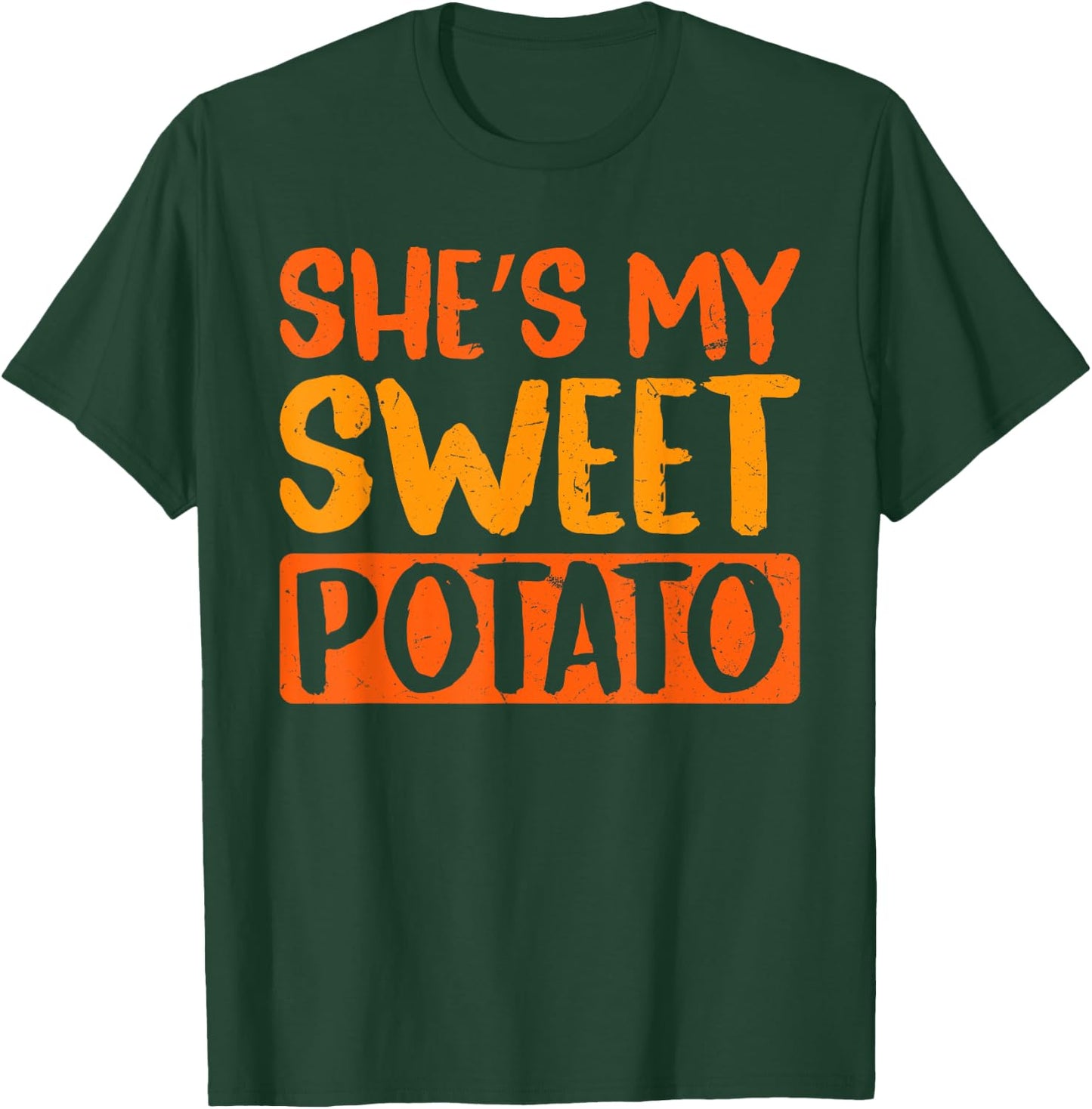 Thanksgiving Couple Thanksgiving Men She's My Sweet Potato T-Shirt - T-Shirt | Forest