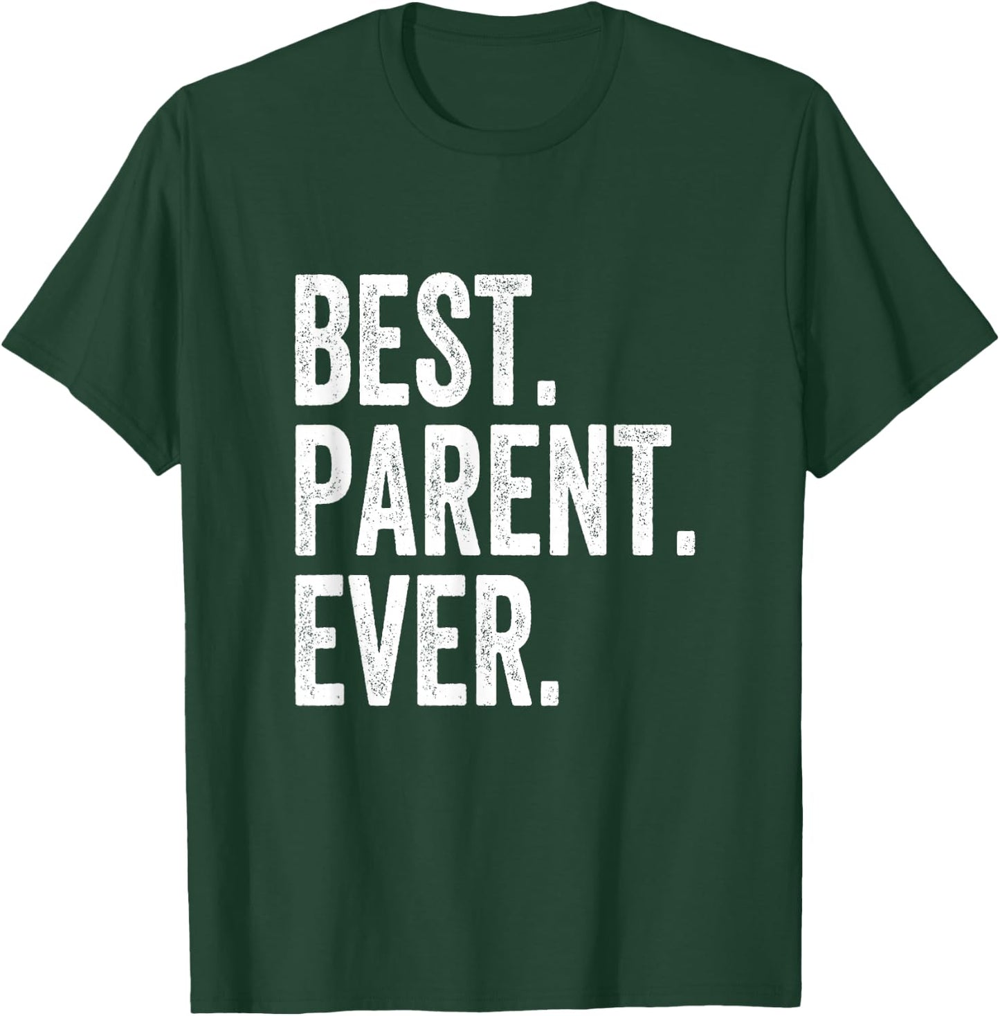 Best Parent Ever T-Shirt - T-Shirt | Forest