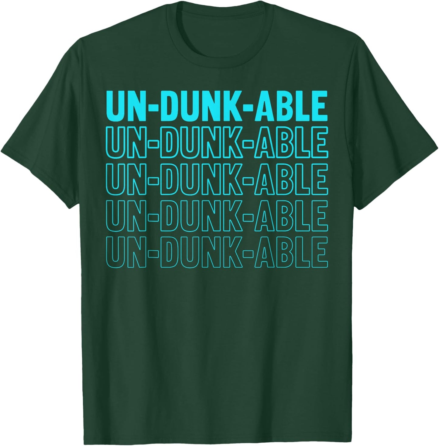Un-dunk-able Design for a Dunk tank fan T-Shirt - T-Shirt | Forest