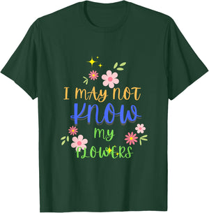 I May Not Know My Flowers Retro T-Shirt - T-Shirt | Forest