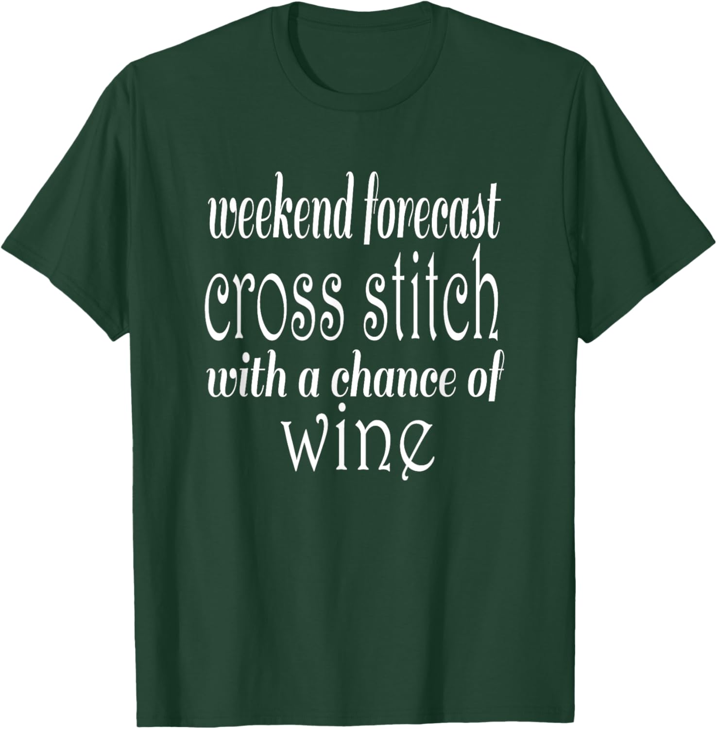 Weekend Forecast Cross Stitch with a Chance of Wine T-Shirt - T-Shirt | Forest