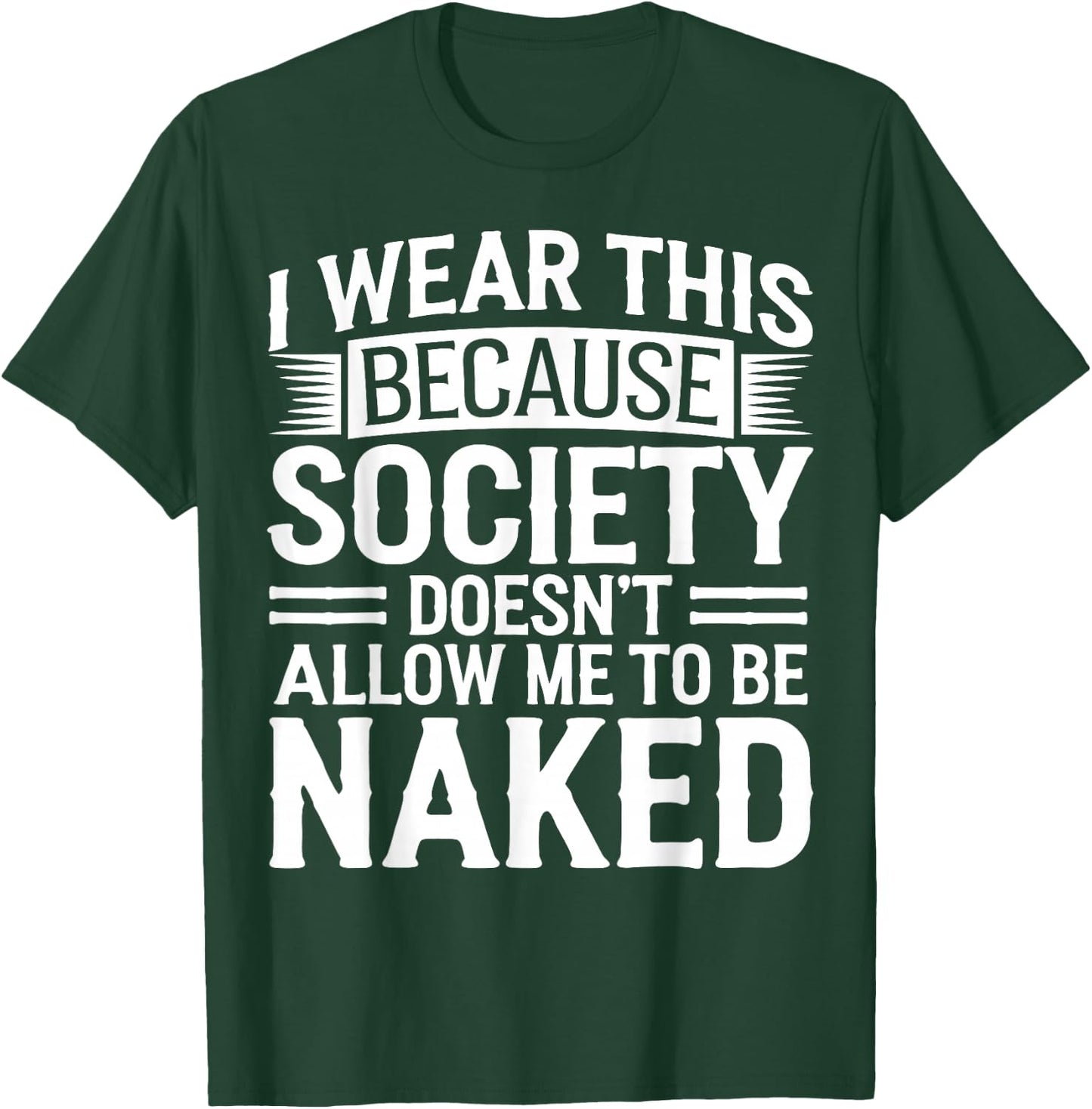 Naturist No Shirt Anti Clothes Naked Nudist T-Shirt - T-Shirt | Forest