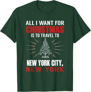All I Want For Christmas Travel To New York City NYC T-Shirt - T-Shirt | Forest