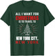 All I Want For Christmas Travel To New York City NYC T-Shirt - T-Shirt | Forest