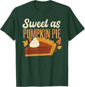 Pumpkin Pie Thanksgiving Sweet As Pumpkin Pie T-Shirt - T-Shirt | Forest