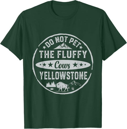 Do Not Pet The Fluffy Cows Buffalo & Bison Yellowstone Park T-Shirt - T-Shirt | Forest