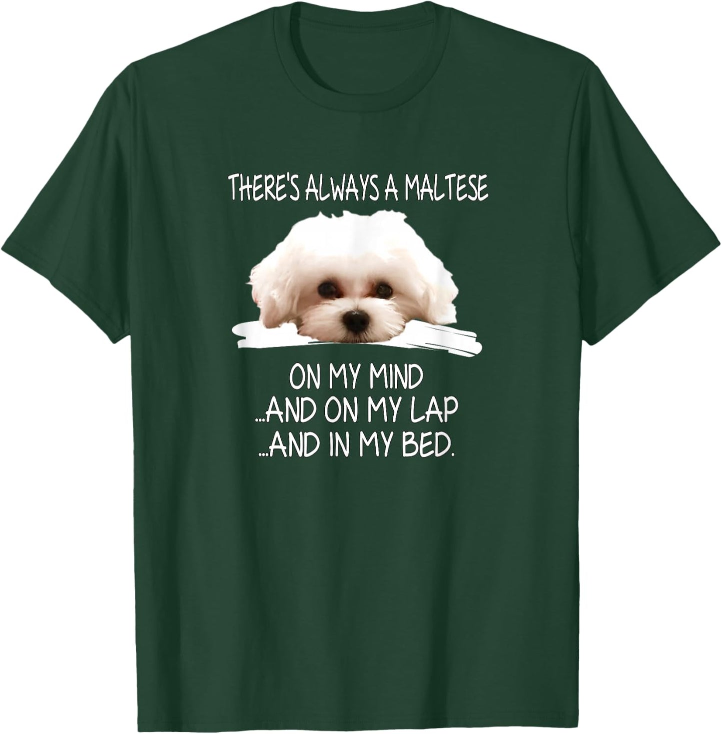 Maltese Dog is a Funny Puppy on My Mind T-Shirt - T-Shirt | Forest