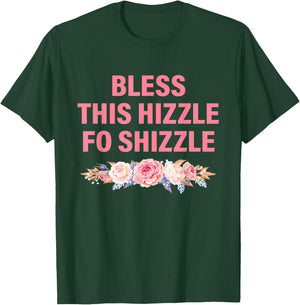 Less This Hizzle Fo Shizzle Funny T-Shirt - T-Shirt | Forest