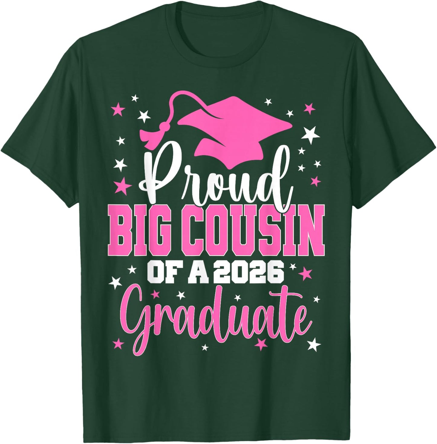 Proud Big Cousin of Class of 2026 Graduate Senior Graduation T-Shirt - T-Shirt | Forest