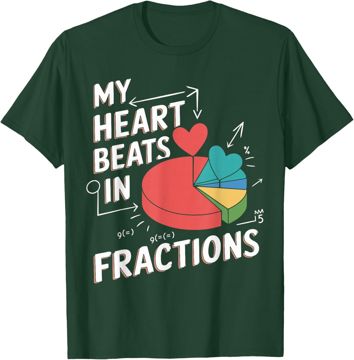 Math Teacher Valentine's Day My Heart Beats In Fractions T-Shirt - T-Shirt | Forest
