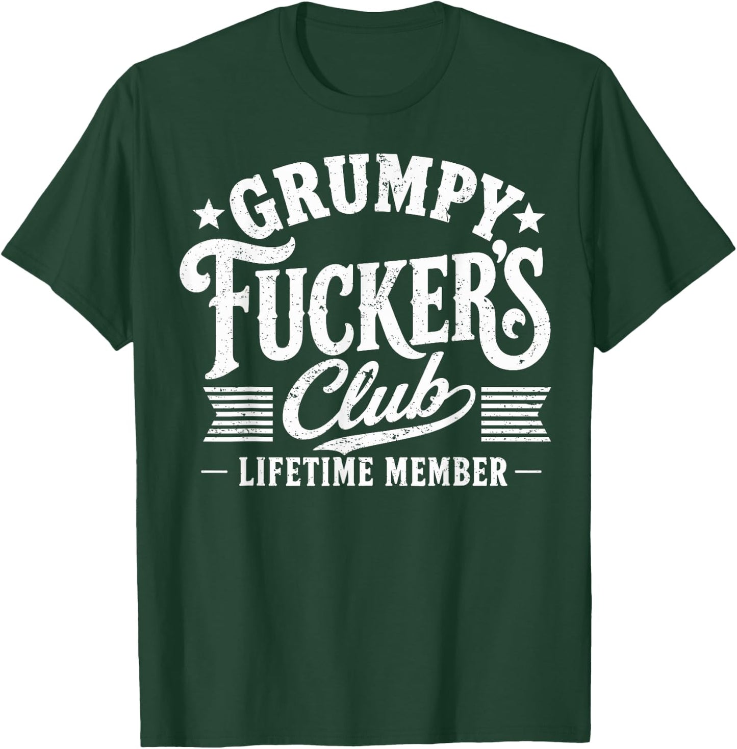 Grumpy Fuckers Club Lifetime Member Sarcastic Funny Retro T-Shirt - T-Shirt | Forest