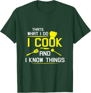 Chef Geek Food Funny I Cook and I Know Things T-Shirt - T-Shirt | Forest