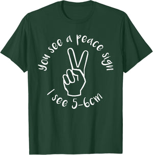 You See A Peace Sign I See 5-6cm T-Shirt - T-Shirt | Forest