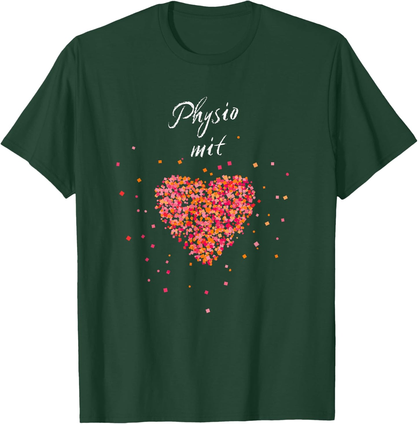Physiotherapy with Heart Physiotherapist Rehabilitation Gift T-Shirt - T-Shirt | Forest
