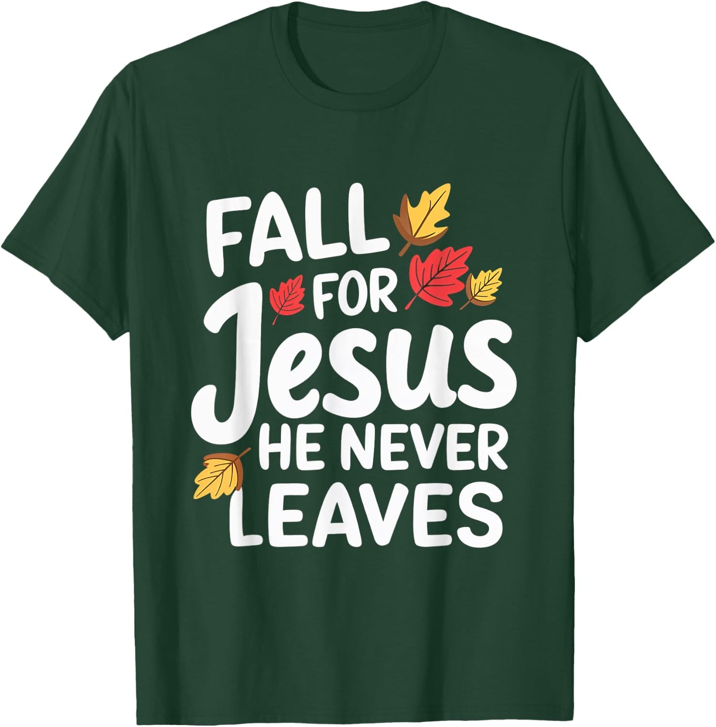 Fall For Jesus Christian Faith Fall Leaves Religion T-Shirt - T-Shirt | Forest