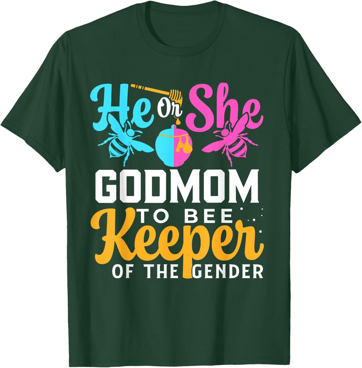 He Or She GODMOM To Bee Keeper Of The Gender Gender Reveal T-Shirt - T-Shirt | Forest