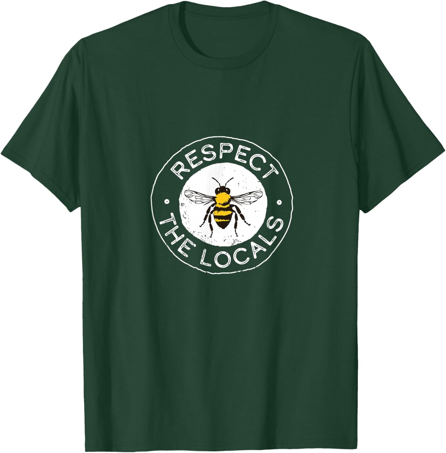 Respect The Locals Design - Funny Bee Apparell T-Shirt - T-Shirt | Forest