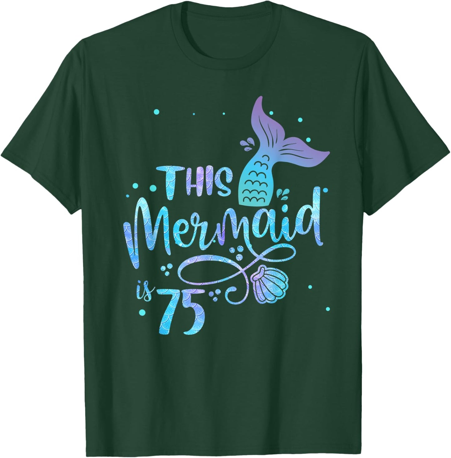 This Mermaid Is 75 Years Old 75th Birthday Grandma Mermaids T-Shirt - T-Shirt | Forest