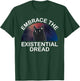 Embrace the existential Dread Epic Cute Cat Men Women T-Shirt - T-Shirt | Forest