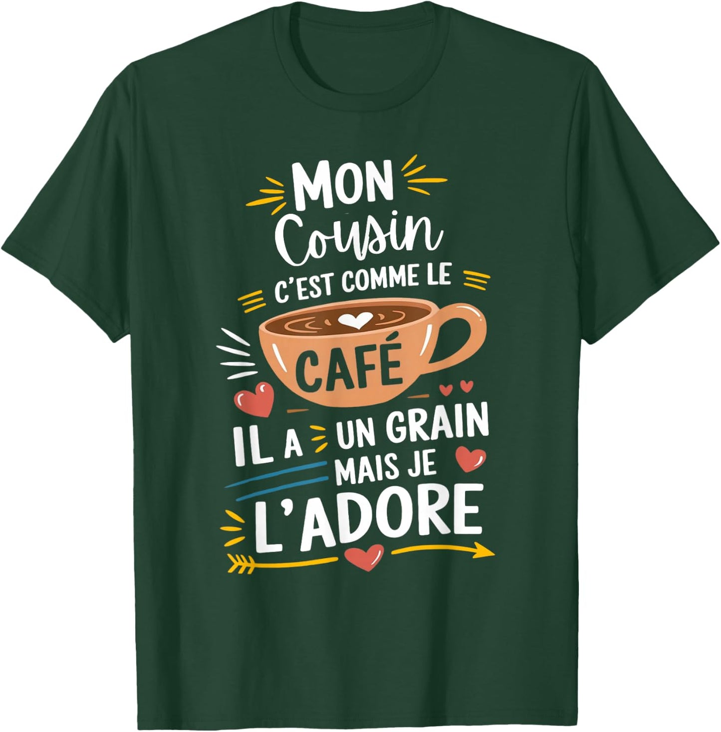 Mon Cousin Comme le Café – Gift Humour Coffee , Black, S T-Shirt - T-Shirt | Forest