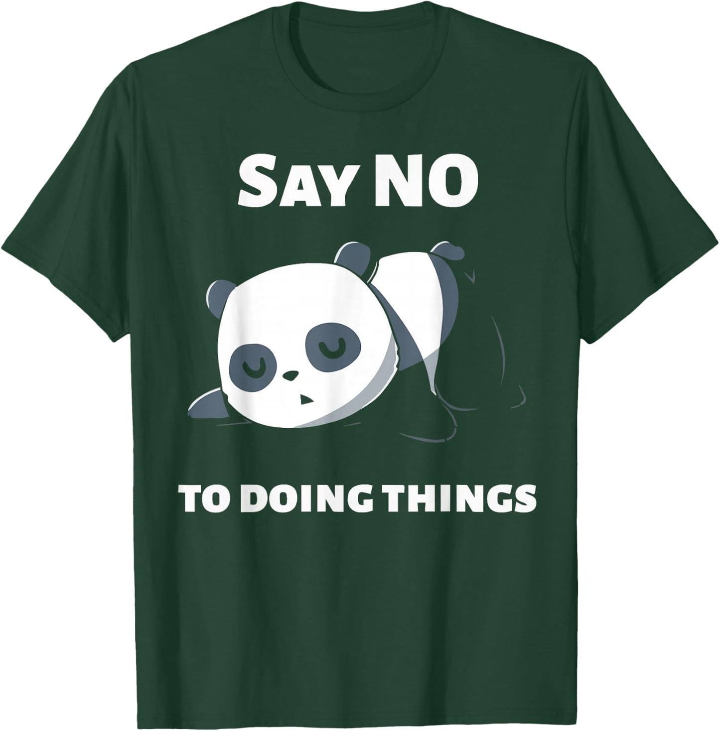 Say No To Doing Things - Funny Panda - Panda T-Shirt - T-Shirt | Forest