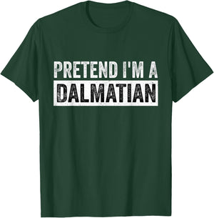 Pretend I'm a Dalmatian Funny Lazy Halloween Costume Dog T-Shirt - T-Shirt | Forest