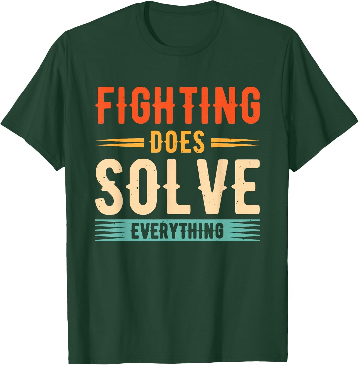 Fighting Does Solve Everything T-Shirt - T-Shirt | Forest